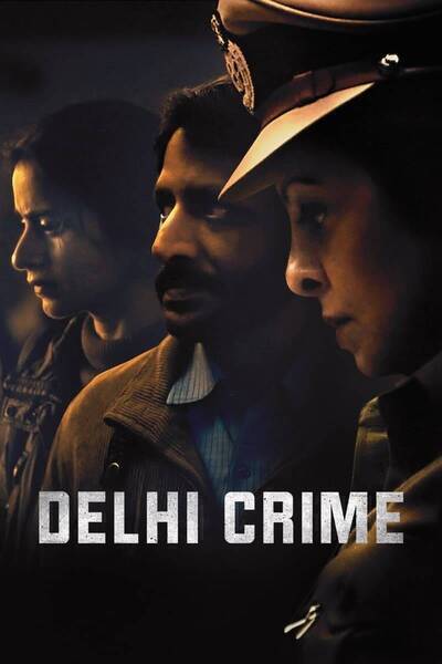 Delhi Crime Hindi Dubbed Movie Poster (2019)